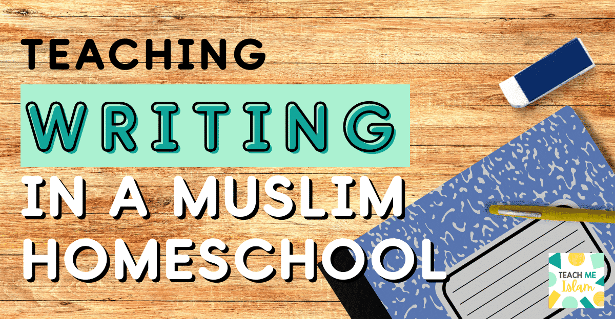 Teaching Writing in a Muslim Homeschool